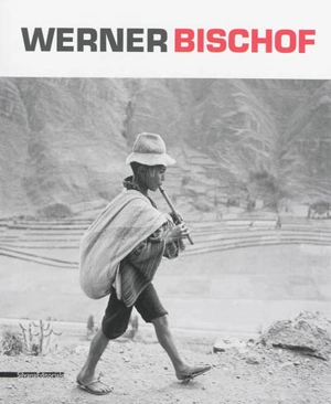 Werner Bischof - Angela Madesani