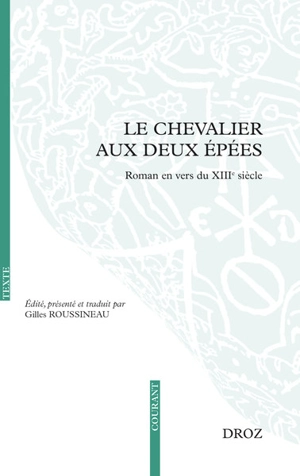 Le chevalier aux deux épées : roman en vers du XIIIe siècle