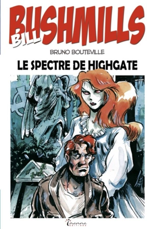 Bill Bushmills. Vol. 1. Le spectre de Highgate - Bruno Bouteville