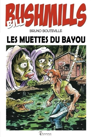 Bill Bushmills. Vol. 2. Les muettes du bayou - Bruno Bouteville