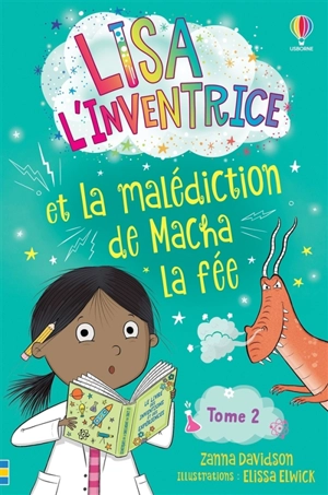 Lisa l'inventrice. Vol. 2. Lisa l'inventrice et la malédiction de Macha la fée - Zanna Davidson