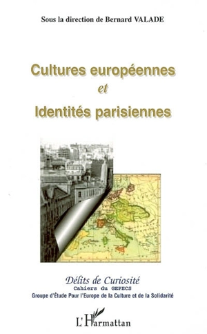 Cultures européennes et identités parisiennes - Groupe d'étude pour l'Europe de la culture et de la solidarité (Paris). Journée (01 ; 2004 ; Paris)