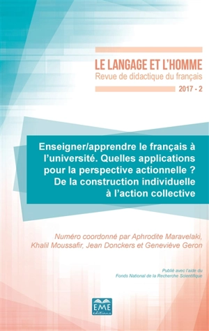 Langage et l'homme (Le), n° 2 (2017). Enseigner-apprendre le français à l'université : quelles applications pour la perspective actionnelle ? : de la construction individuelle à l'action collective