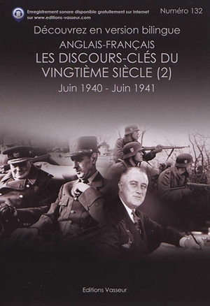 Les discours-clés du vingtième siècle. Vol. 2. Juin 1940-juin 1941