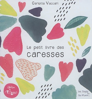 Le petit livre des caresses - Carlotta Vaccari