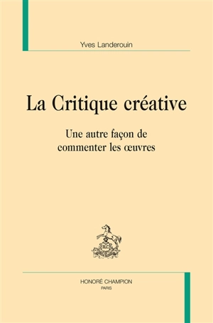 La critique créative : une autre façon de commenter les oeuvres - Yves Landerouin