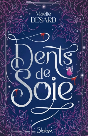 Dents de soie - Maëlle Desard