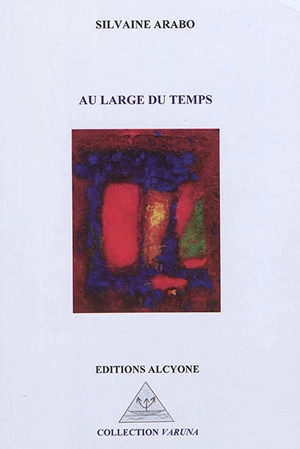 Au large du temps - Silvaine Arabo