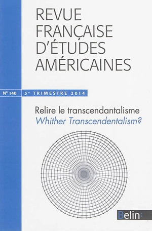 Revue française d'études américaines, n° 140. Relire le transcendantalisme. Whither transcendentalism ?