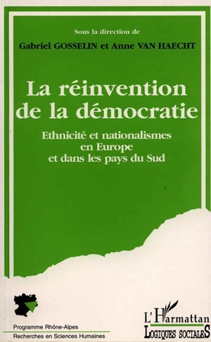 La Réinvention de la démocratie : ethnicité et nationalismes en Europe et dans les pays du Sud - Association internationale des sociologues de langue française. Congrès (14 ; 1992 ; Lyon)