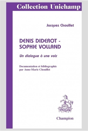 Denis Diderot-Sophie Volland : un dialogue à une voix - Jacques Chouillet