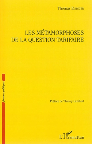 Les métamorphoses de la question tarifaire - Thomas Eisinger