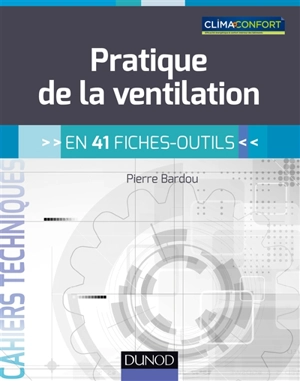 Pratique de la ventilation : en 41 fiches-outils - Pierre Bardou