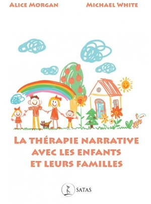 La thérapie narrative avec les enfants et leurs familles - Michael White