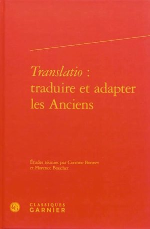 Translatio : traduire et adapter les Anciens