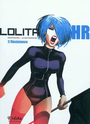 Lolita HR. Vol. 2. Résistance - Delphine Rieu