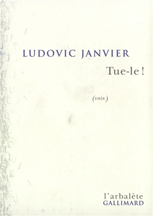 Tue-le - Ludovic Janvier