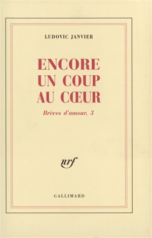 Brèves d'amour. Vol. 3. Encore un coup au coeur - Ludovic Janvier