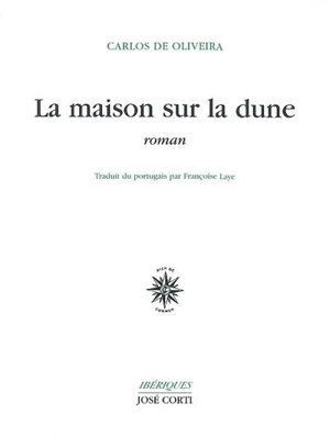 La maison sur la dune - Carlos de Oliveira