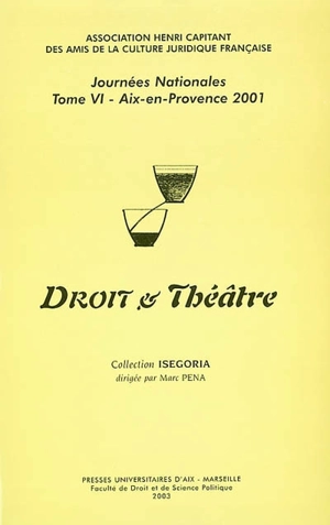 Droit et théâtre : journées nationales, Aix-en-Provence, 29 juin 2001 - Association Henri Capitant. Journée nationale (06 ; 2001 ; Aix-en-Provence, Bouches-du-Rhône)