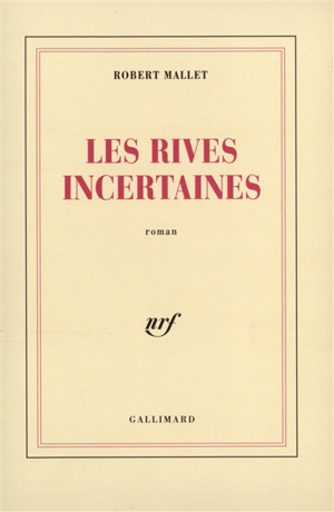 Les Rives incertaines - Robert Mallet