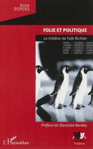 Folie et politique : le théâtre de Falk Richter - Anne Ropers