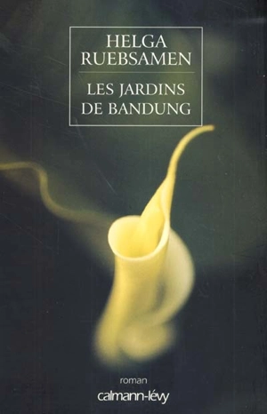 Les jardins de Bandung - Helga Ruebsamen