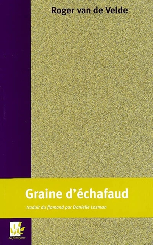 Graine d'échafaud - Roger Van de Velde