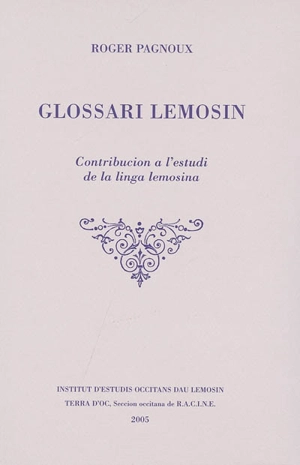 Glossari lemosin : contribucion a l'estudi de la linga lemosina - Roger Pagnoux