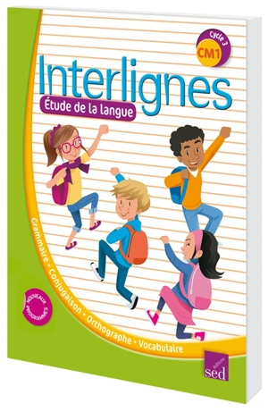 Interlignes, étude de la langue CM1, cycle 3 : grammaire, verbe, orthographe, lexique : nouveaux programmes