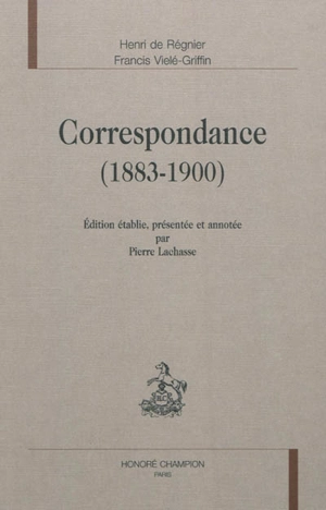 Correspondance : 1883-1900 - Henri de Régnier