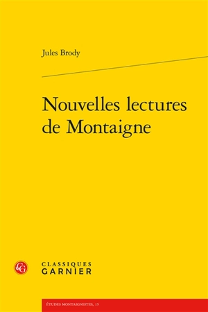 Nouvelles lectures de Montaigne - Jules Brody