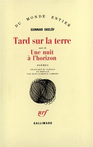 Tard sur la terre. Une nuit à l'horizon - Gunnar Ekelöf