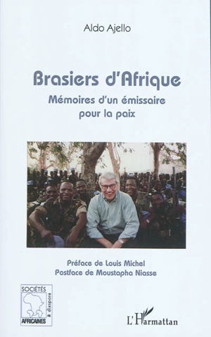 Brasiers d'Afrique : mémoires d'un émissaire pour la paix - Aldo Ajello