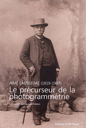 Aimé Laussedat (1819-1907) : le précurseur de la photogrammétrie