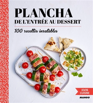 Plancha : de l'entrée au dessert : 100 recettes inratables - Marie-Laure Tombini