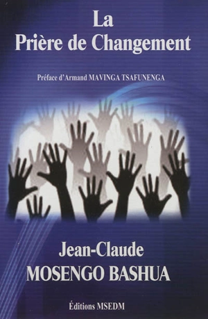 La prière de changement - Jean-Claude Mosengo Bashua