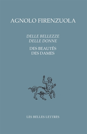 Delle bellezze delle donne. Des beautés des dames - Agnolo Firenzuola