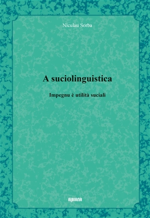 A suciolinguistica : impegnu è utilità suciali - Nicolas Sorba