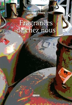 Fragrances de chez nous - Jacques Thiers