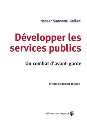 Développer les services publics : un combat d’avant-garde - Nasser Mansouri-Guilani