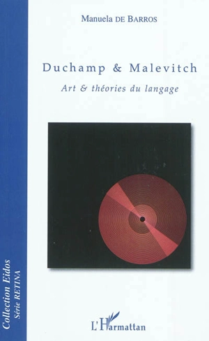 Duchamp & Malevitch : art et théories du langage - Manuela de Barros