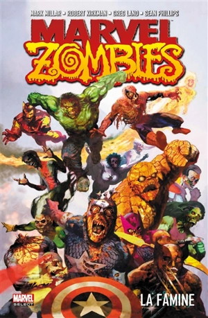 Marvel zombies. Vol. 1. La famine - Robert Kirkman