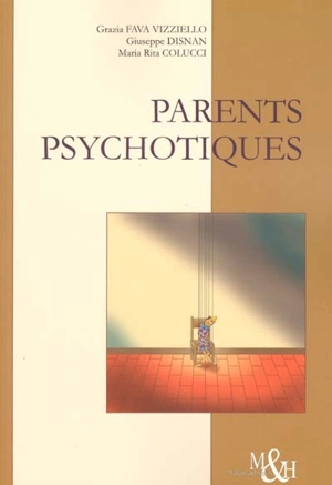 Parents psychotiques : parcours cliniques d'enfants de patients psychiatrisés - Graziella Fava Vizziello