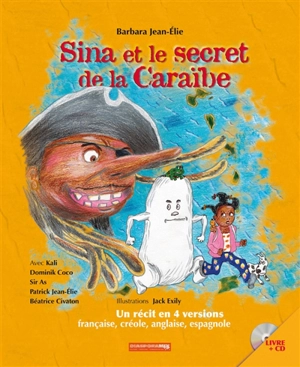 Sina et le secret de la Caraïbe : un récit en quatre versions : française, créole, anglaise, espagnole - Barbara Jean-Elie