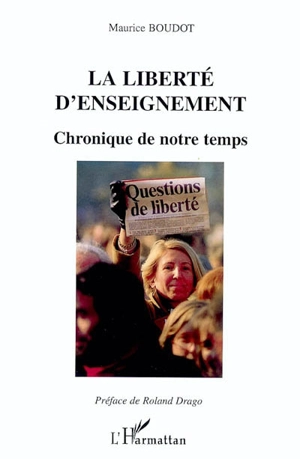 La liberté d'enseignement : chronique de notre temps - Maurice Boudot