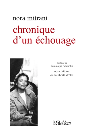 Chronique d'un échouage. Nora Mitrani ou La liberté d'être - Nora Mitrani