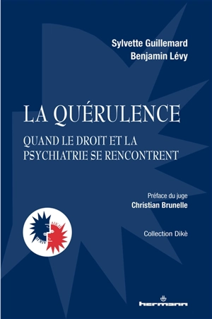 La quérulence : quand le droit et la psychiatrie se rencontrent - Sylvette Guillemard