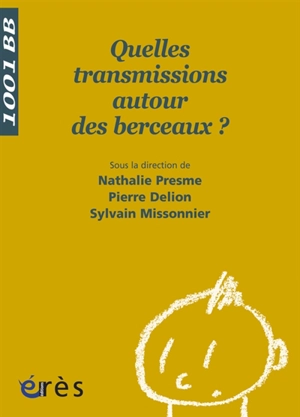 Quelles transmissions autour des berceaux ?