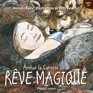 Arthur la Carotte et le rêve magique - Raby, Georges